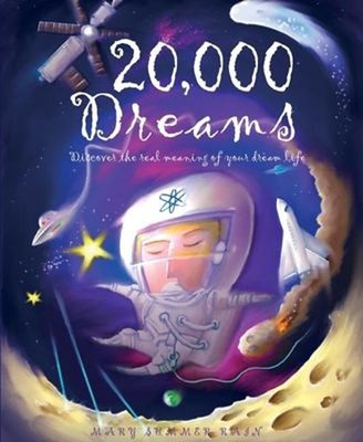 20,000 Dreams : Discover the Real Meaning of Your Dream Life Mary