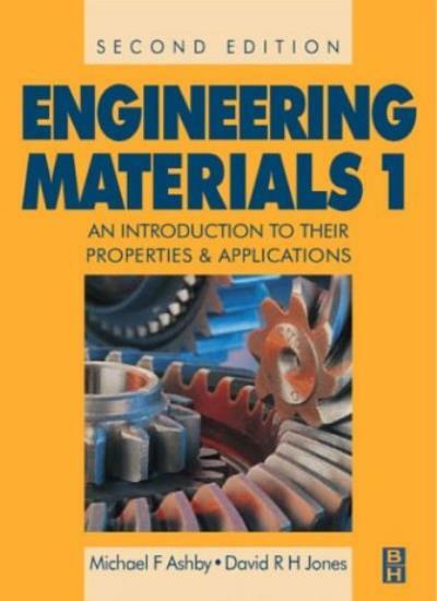 Engineering Materials: v. 1: An Introduction to Their Properties and Applicati,