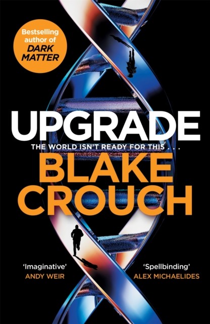 Upgrade by Blake Crouch (Hardback Book)