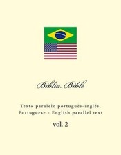 Biblia. Bible: Texto Paralelo Portuguès-Inglès. Portuguese - English Parallel