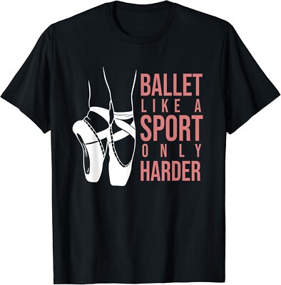 Ballet Like A Sport Only Harder En Pointe Ballerina Ballet Gifts Unisex T-Shirt