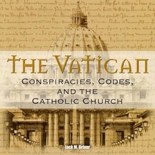 The Vatican: Conspiracies, Codes, and the Catholic Church, Driver, Jack M, Used;