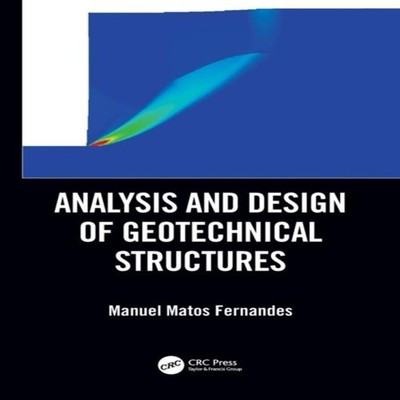 Analysis and Design of Geotechnical Structures Manuel Matos Ferna