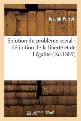 Solution Du Problme Social: Dfinition de la Libert Et de l'galit: D?? 1/2 finiti