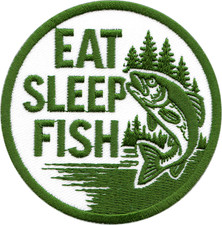 Patch - Eat Sleep Fish Hobby Fishing Nature Funny Animal Embroidered Iron On 3"