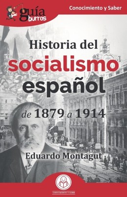 Montagut - GuaBurros Geschichte des spanischen Sozialismus von 1879 bis 1914 - J555z