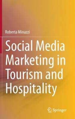 Social Media Marketing in Tourism and Hospitality by Roberta Minazzi: New
