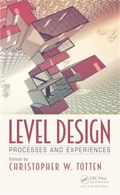 Level Design: Processes and Experiences (Paperback or Softback)