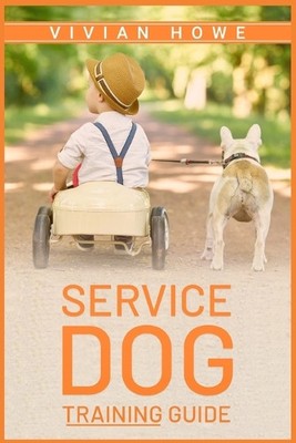Vivian Howe Service Dog Training Guide (Taschenbuch)