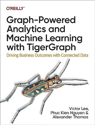 Graph-Powered Analytics and Machine Learning with TigerGraph: Dr