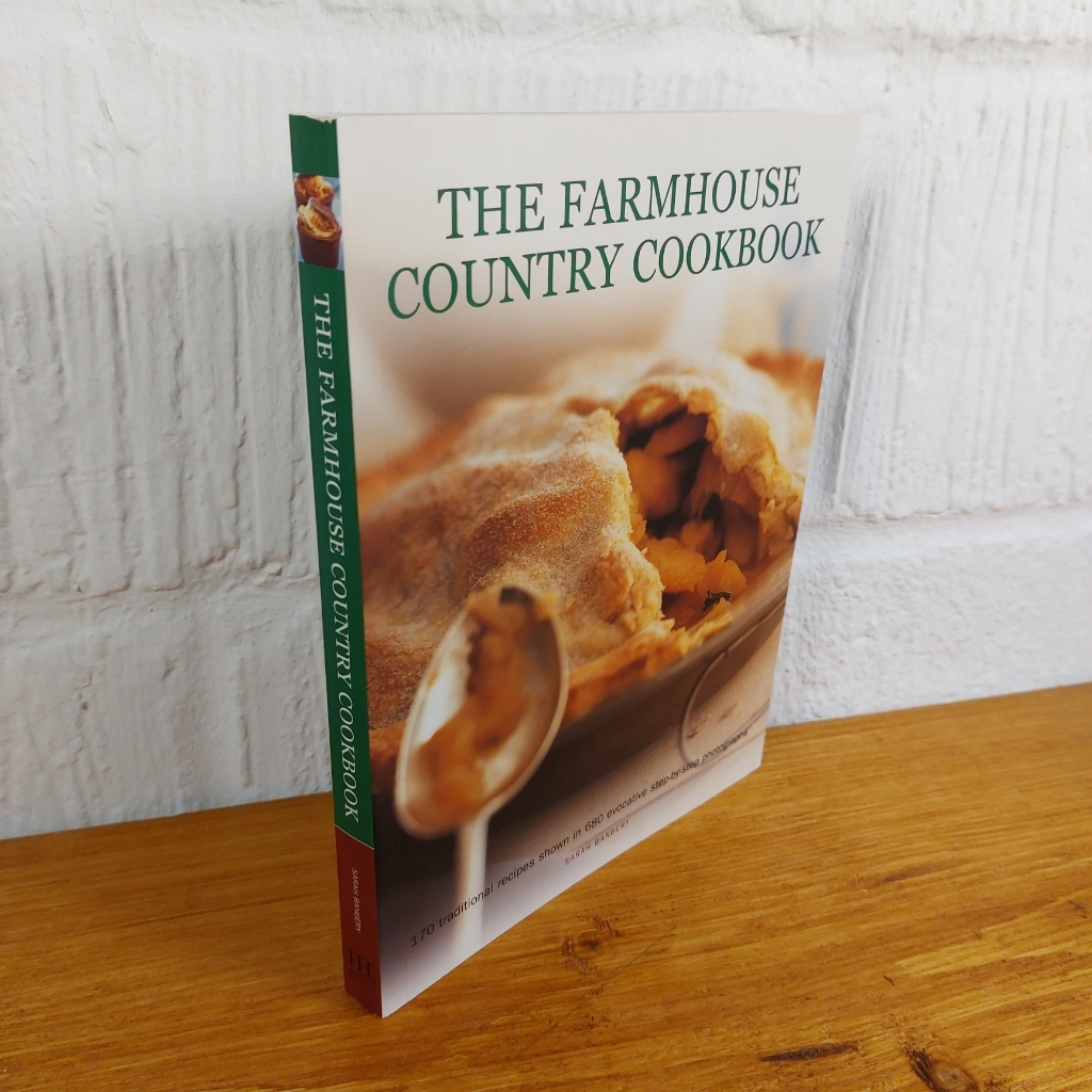 The Farmhouse Country Cookbook: 170 traditional recipes shown in 680 ...