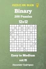 Puzzles For Brain Binary- 200 Easy To Medium 12X12 Vol  19