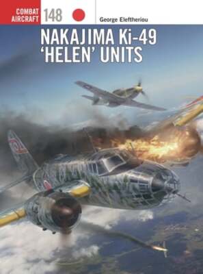 Nakajima Ki-49 'Helen' Units by George Eleftheriou: New