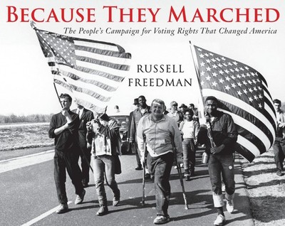 Because They Marched: The People's Campaign for Voting Rights that Changed A...