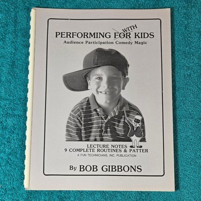 Performing for Kids Bob Gibbons 1986 Lecture Notes Comedy Magic Routines