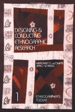 DESIGNING AND CONDUCTING ETHNOGRAPHIC RESEARCH By Margaret D. Lecompte & Jean J.