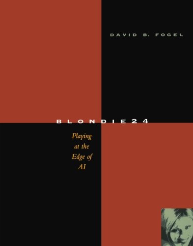 Blondie24: Playing at the Edge of AI (The Morgan Kaufmann Series