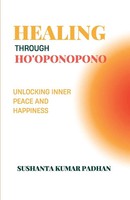Sushanta Kumar Padhan | Healing Through Ho'oponopono | Taschenbuch | Englisch