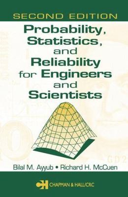 Probability, Statistics, and Reliability for Engineers and Scientists, Second Ed