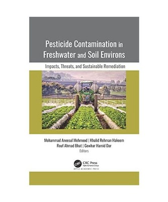 Pesticide Contamination in Freshwater and Soil Environs: Impacts, Threats, and S