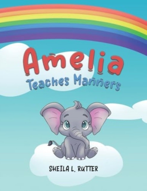 Amelia Teaches Manners by Sheila L. Rutter (Paperback Book)