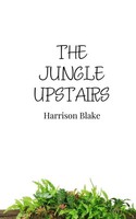 Harrison Blake | The Jungle Upstairs | Taschenbuch | Englisch (2025)