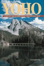 Yoho: A History And Celebration of Yoho National Park