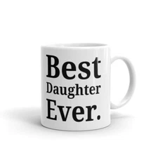 Best Daughter Ever Fun Birthday Coffee Tea Ceramic Mug Office Work Cup