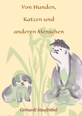 Von Hunden, Katzen Und Anderen Menschen