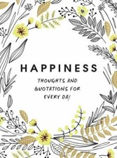 Happiness: Thoughts and Quotations for Every Day by Summersdale