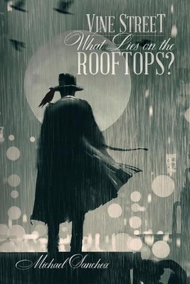 Vine Street: What Lies on The Rooftops? by Michael Sanchez (English) Paperback B