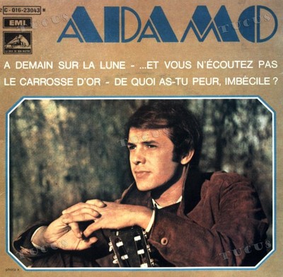 Adamo - A Demain Sur La Lune / Et Vous N'Ecoutez Pas 7'' (VG) .*