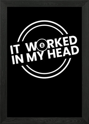 It Worked In My Head Pool Gerahmtes Wandbild Poster Leinwanddruck Bild