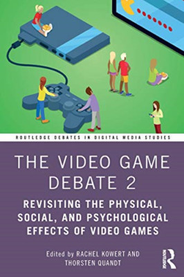 The Video Game Debate 2: Revisiting the Physical, Socia - Paperback / softback N