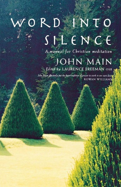 Word Into Silence | A Manual For Christian Meditation | John Main | Taschenbuch-image