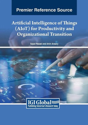 Artificial Intelligence of Things (AIoT) for Productivity and Organizational...