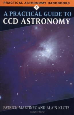 A Practical Guide to CCD Astronomy - Paperback NEW Patrick Martine November 1997