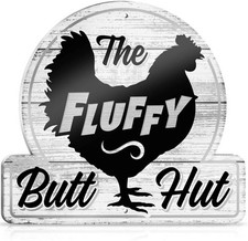 Funny Chicken Coop Sign Fluffy Butt Hut Hen Decor Farmhouse Yard Barn 12"x11"