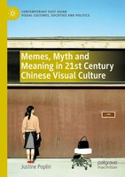 Justine Poplin | Memes, Myth And Meaning In 21St Century Chinese Visual Culture
