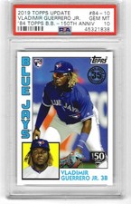 VLADIMIR GUERRERO JR 2019 TOPPS UPDATE ('84 B.B. - 150TH ANNIV.) /150 RC PSA 10