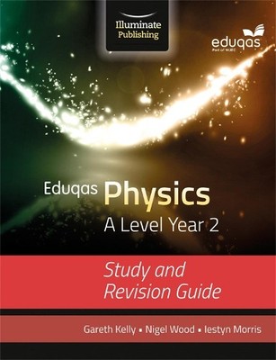 Eduqas Physics for A Level Year 2: Study and Revisi by Morris, Iestyn 1908682736