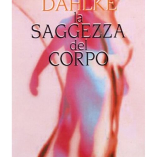 Mediterranee Edizioni La Saggezza Del Corpo - Rüdiger Dahlke - Immagine 4
