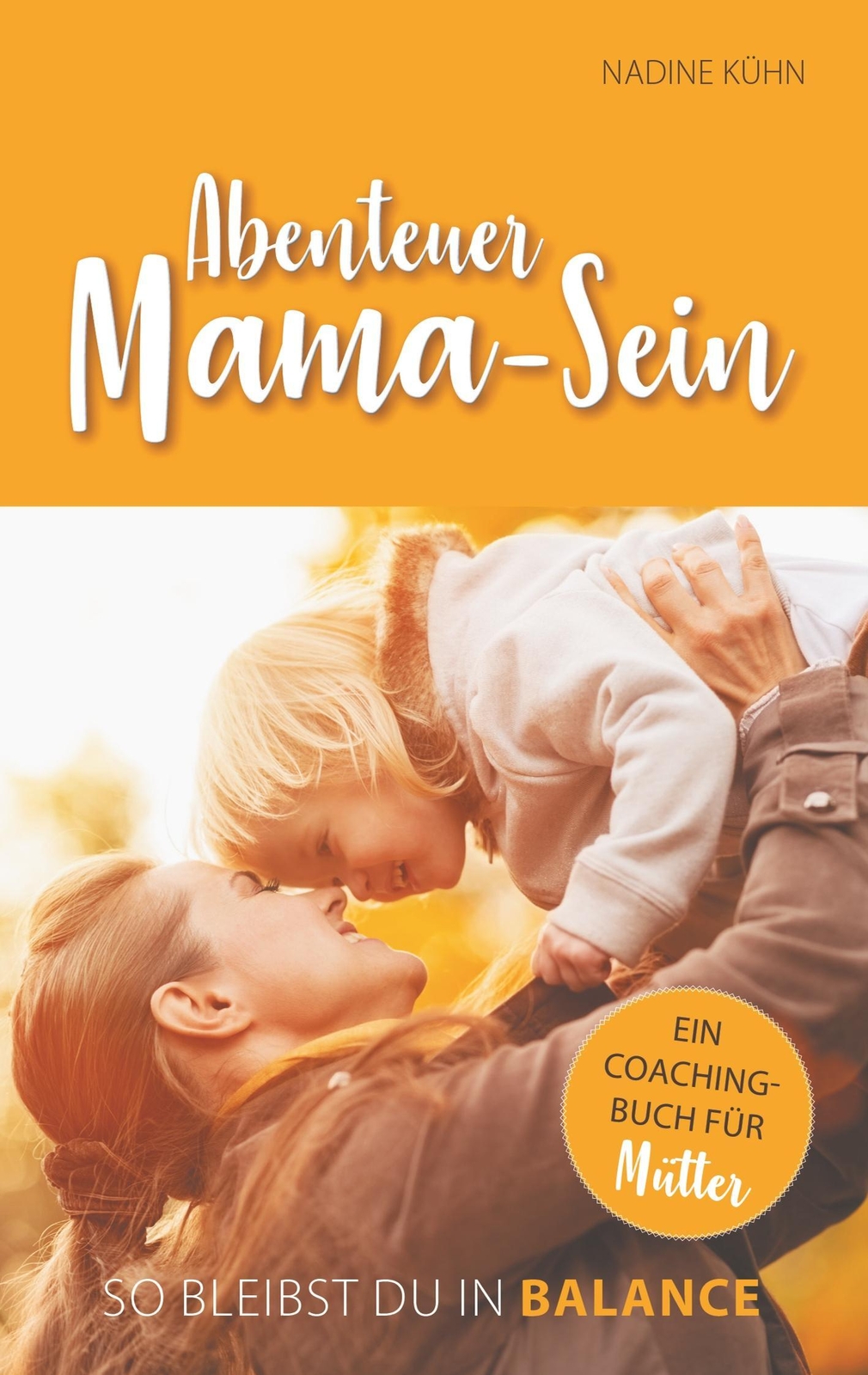 Thumbnail - Abenteuer Mama-sein | Nadine Kühn | So Bleibst Du In Balance |