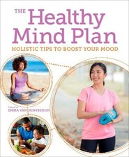 The Healthy Mind Plan: Holistic Tips to Boost Your Mood (Arcturus Mind & Body)