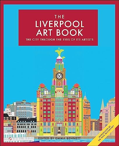 The Liverpool Art Book - The City Through the Eyes of Its Artist