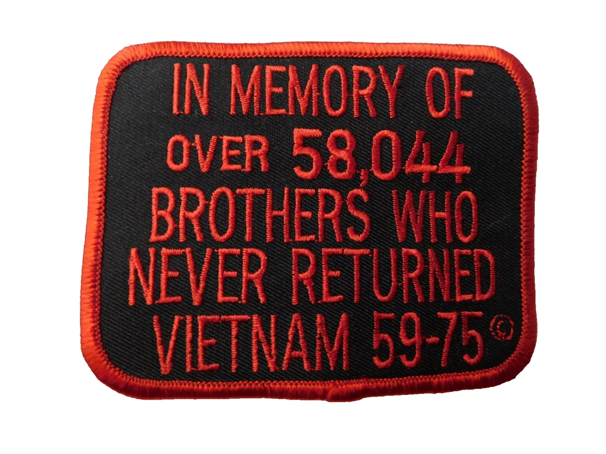 IN MEMORY OF OVVER 58,044 WHO NEVER RETURNED VIETNAM WAR PATCH 1959 75