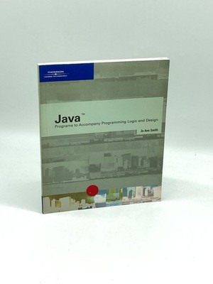 Java Programs to Accompany Programming Logic and Design