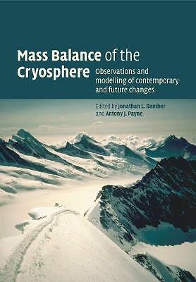 Mass Balance of the Cryosphere Houghton Bamber Payne Paperback 9781108457217