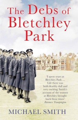 DEBS OF BLETCHLEY PARK by Michael Smith Paperback Self Help Business