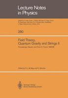 Field Theory, Quantum Gravity And Strings II Hector J. De Vega